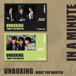 IN A MINUTE - [UNBOXING: WHAT YOU WANTED] 1st Single Album 2 Version SET