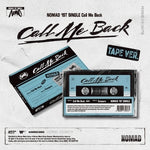 NOMAD - [CALL ME BACK] 1st Single Album TAPE Version