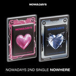 NOWADAYS - [NOWHERE] 2nd Single Album RANDOM Version