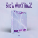 IVE - [SHOW WHAT I HAVE] THE 1ST WORLD TOUR DVD