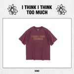 KINO - [I think I think too much] 1st CONCERT OFFICIAL MD PIGMENT T-SHIRT