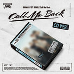 NOMAD - [CALL ME BACK] 1st Single Album CD Version