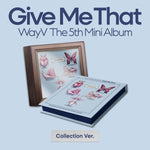 WAYV - [GIVE ME THAT] 5th Mini Album BOX Version