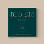 CHUNJI (TEEN TOP) - [too late] 1st Single Album