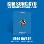 KIM SUNG KYU - [Dear my fan] 10th Anniversary Single Album META PLATFORM Version