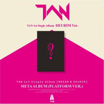 TAN - [DREAM & DEURIM] 1st Single Meta Platform Album DEURIM Version